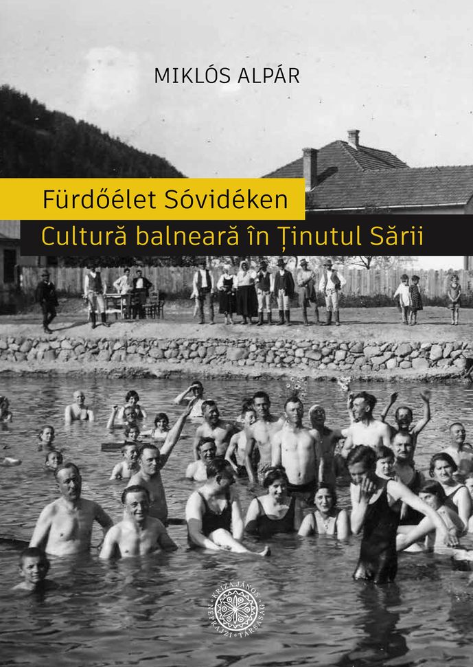 [Spa Culture in Salt Country] Fürdőélet Sóvidéken. Cultură balneară în Ținutul Sării